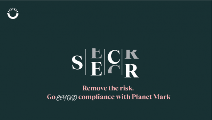 SECR; Go Beyond Compliance With The Planet Mark